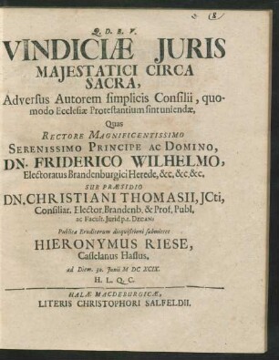 Vindiciae Iuris Maiestatici Circa Sacra : Adversus Autorem simplicis Consilii, quomodo Ecclesiae Protestantium sint uniendae