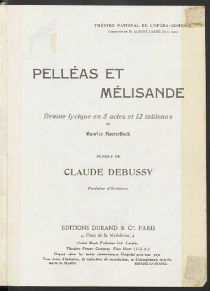 Pelléas et Mélisande : drame lyrique en 5 actes et 12 tableaux