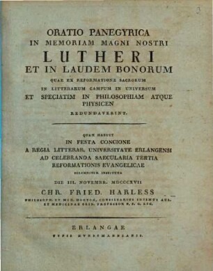 Oratio panegyrica in memoriam magni nostri Lutheri et in laudem bonorum, quae ex reformatione sacrorum in litterarum campum in universum et speciatim in philosophiam et physicen redundaverint