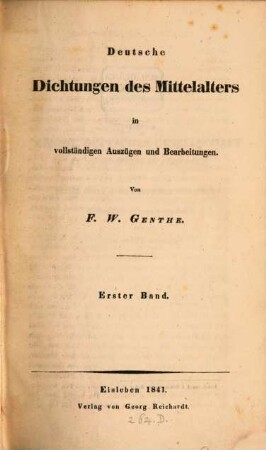 Deutsche Dichtungen des Mittelalters : in vollständigen Auszügen und Bearbeitungen. 1