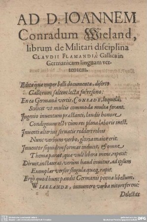 AD D. IOANNEM Conradum Wieland, librum de Militari disciplina Calaudii Flamandic Gallicain Germanicam linguam vertentem.