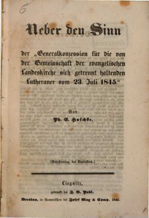 Ueber den Sinn der "Generalkonzession für die von der Gemeinschaft der evangelischen Landeskirche sich getrennt haltenden Lutheraner vom 23. Juli 1845"