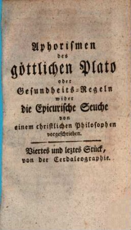 Aphorismen oder Gesundheits-Regeln des göttlichen Plato wider die Epicureische Seuche, 4. Von der Cerdaleographie