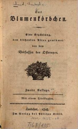 Das Blumenkörbchen : Eine Erzählung ; Mit einem Titelkupfer