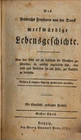 Des Friedrichs Freyherrn von der Trenck merkwürdige Lebensgeschichte, 1