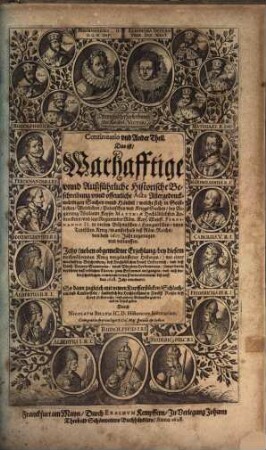 Östreichischer Lorberkrantz Oder Kayserl. Victori : Das ist: Warhafftige vnnd Außführliche Historische Beschreibung Allergedenckwürdigen Sachen vnd Handel, ... bey Regierung Weilandt Keyser Matthiae ... vnd jetzt Regierender ... Majest. Ferdinando II. ... von dem 1617. Jahr zugetragen vnd verlauffen, 2/3. Östreichischer Lorberkrantz Oder Kayserl: Victori. Continuatio vnd Ander Theil. Das ist: Warhafftige vnnd Außführliche Historische Beschreibung Allergedenckwürdigen Sachen vnd Händel ...