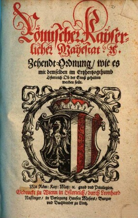 Römischer Kayserlicher Mayestat etc. Zehendt-Ordnung, wie es mit demselben im Ertzhertzogthumb Österreich ob der Ennß gehalten werden solle