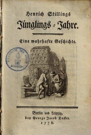 Henrich Stillings Jünglings-Jahre : eine wahrhafte Geschichte