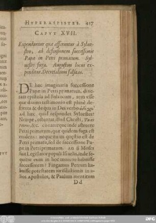 Caput XVII. Expenduntur quae afferuntur à Sylvestro, ad defensionem successionis Papae in Petri primatum. Sylvestri fuga. Augustini locus expenditur. Decretalium falsitas.