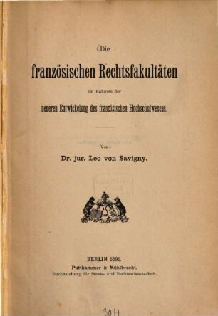 Die französischen Rechtsfakultäten im Rahmen der neueren Entwickelung des französischen Hochschulwesens