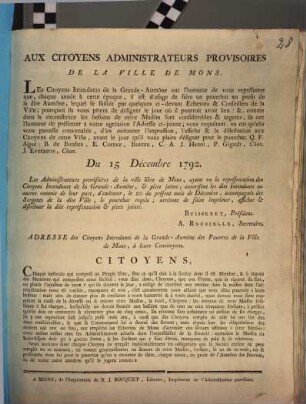 Aux Citoyens Administrateurs Provisoires De la Ville de Mons. Les Citoyens Intendants de la Grande-Aumone ont l'honneur de vous representer que, chaque annee a cette epoque ...