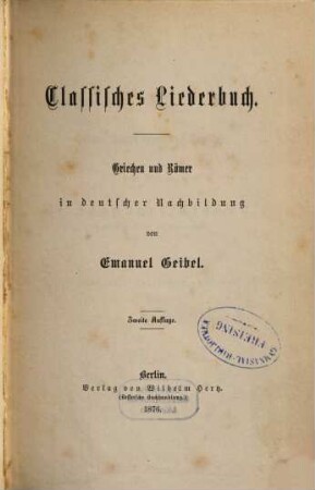 Classisches Liederbuch : Griechen und Römer in deutscher Nachbildung