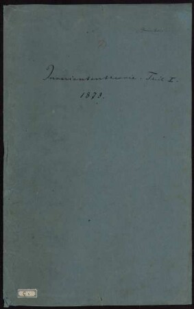 Invariantentheorie. Differentialrechnung, Erlangen, 24.4.1873 - 8.8.1873 : Invariantenthorie. Theil I [Umschlagtitel]