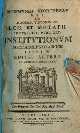Sigismvndi Storchenav ... Institvtionvm Metaphysicarvm Libri IV., 1. [Ontologia]
