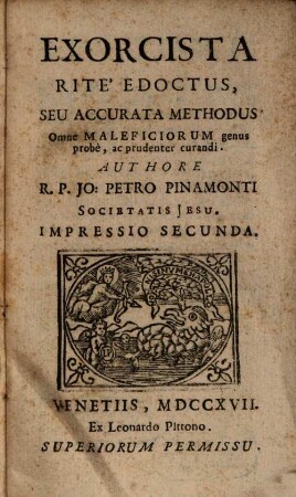 Exorcista Rite Edoctus, Seu Accurata Methodus Omne Maleficiorum genus probè ac prudenter curandi