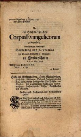 An ein Hochpreißliches Corpus Evangelicorum zu Regenspurg, unterthänigst demüthigste Vorstellung und Gravamina der Evangel. Lutherischen Gemeinde zu Vendersheim : d. d. 28. Mart. 1749 ; nebst Spec. Facti cum adj. Num. 1 - 29 ; dictatum Regenspurg, d. 10. Junii, 1749, per Chur-Sachsen