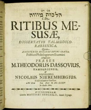 [...] s. De Ritibus Mesusae, Dissertatio Talmudico-Rabbinica