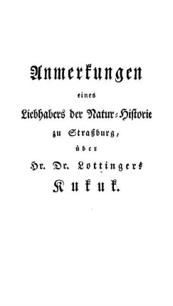 Anmerkungen eines Liebhabers der Natur-Historie zu Straßburg, über Hr. Dr. Lottingers Kukuk.