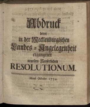 Abdruck derer in der Mecklenburgischen Landes-Angelegenheit ergangener neuesten Kayserlichen Resolutionum : [Iovis den 23 Sept. 1734.]