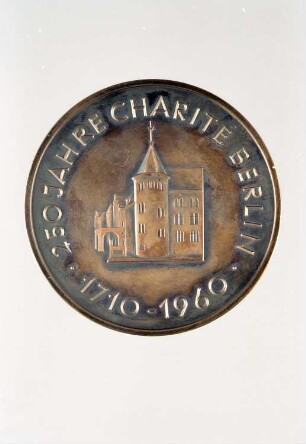 250 Jahre Charité Berlin : 250 Jahre Charité Berlin. 1710-1960. Medaille. Bronze; Durchmesser 6,3 cm, Dicke 4 mm. 1960. Vorderseite mit Darstellung der Charité und Inschrift