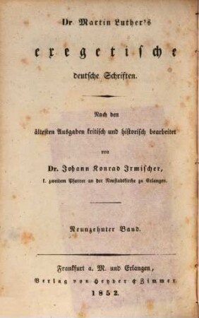 Dr. Martin Luther's sämmtliche Werke, 51 = 3. Abth., Exegetische deutsche Schriften ; 19