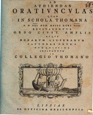 Ad audiendas oratiunculas, quae in Schola Thomana a. d. IIII. Non. Maias ... recitabuntur, Ordo civit. Amplis. atque bonarum litterarum Fautores omnes humanissime invitantur ab Collegio Thomano : [Insunt aliqua de versionibus Graecis oraculorum Malachiae prophetae]
