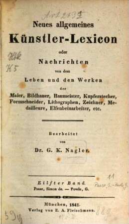 Neues allgemeines Künstler-Lexicon oder Nachrichten von dem Leben und den Werken der Maler, Bildhauer, Baumeister, Kupferstecher, Formschneider, Lithographen, Zeichner, Medailleure, Elfenbeinarbeiter, etc., 11. Passe, Simon de - Powle, G.