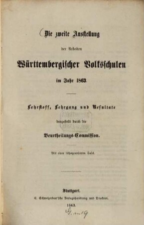Die Ausstellung der Arbeiten Württembergischer Volksschulen im Jahr ... : Stundenpläne, Lehrgang und Resultate, 2. 1863