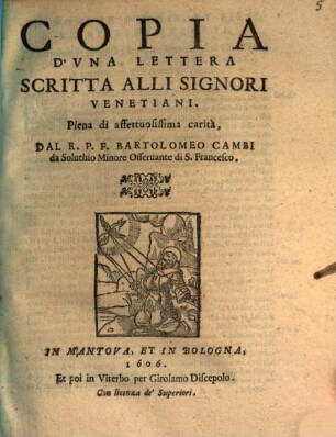 Copia d'una lettera scritta alli Signori Venetiani : piena di affettuosissima carità