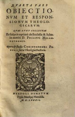 Argumentorum Et Obiectionum, De praecipuis articulis doctrinae Christianae, cum Responsionibus, quae passim extant in scriptis Philippi Melanchthonis Pars ..., 4