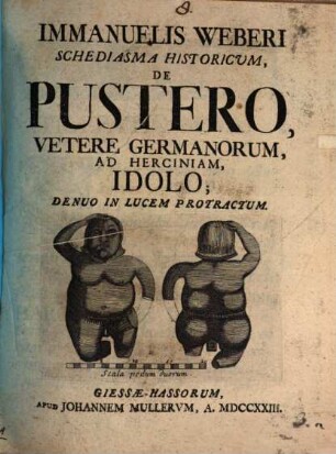 Schediasma hist. de Pusterus, vetus Germanorum idolum