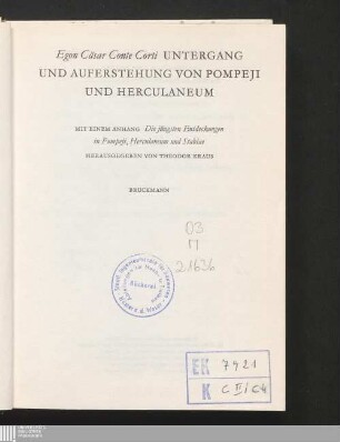 Untergang und Auferstehung von Pompeji und Herculaneum : mit einem Anh.: Die jüngsten Entdeckungen in Pompeji, Herculaneum und Stabiae / hrsg. v. Theodor Kraus
