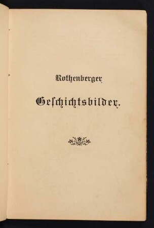 Rothenburger Geschichtsbilder.
