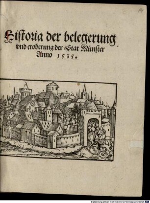 Historia der belegerung vnd eroberung der Stat Münster Anno 1535