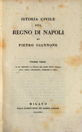 Istoria civile del regno di Napoli, 3. In cui contiensi la polizia del regno sotto Romani, Goti, Greci, Longobardi, Normanni e Svevi