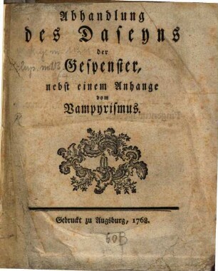 Abhandlung des Daseyns der Gespenster : nebst einem Anhange vom Vampyrismus