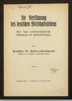 Die Versklavung des deutschen Wirtschaftslebens : eine kurze volkswirtschaftliche Würdigung des Friedensvertrages