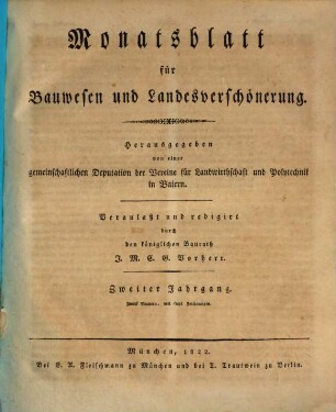 Monatsblatt für Bauwesen und Landesverschönerung : herausgegeben von einer gemeinschaftlichen Deputation der Vereine für Landwirthschaft und Polytechnik in Baiern. 2. 1822