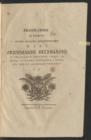 Programma In Exeqviis Maxime Reverendi ... Viri Fridemanni Bechmanni S. Theologiæ Doctoris, Inqve Ienensi Athenæo Professoris Primarii Totivs Academiæ Senioris P.P.