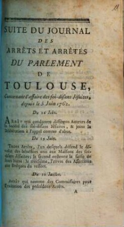 Suite Du Journal Des Arrêts Et Arrêtés Du Parlement De Toulouse : Concernant l' affaire des soi-disans Jésuites, depuis le 5 Juin 1762