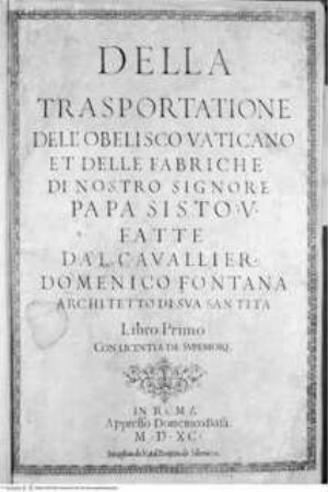 Della trasportatione dell'obelisco Vaticano et delle fabriche di Nostro Signore Papa Sisto V. / fatte dal Cavallier Domenico Fontana. Libro Primo, Titelblatt