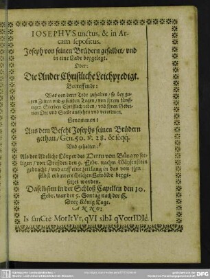 Josphus unctus, & in Arcam sepositus. Joseph von seine Brüdern gesalbet, und in eine Lade beygelegt. Oder Die Ander Christliche Leichpredigt