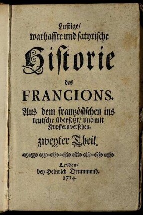 T.2: Lustige, warhaffte und satyrische Historie des Francions. zweyter Theil