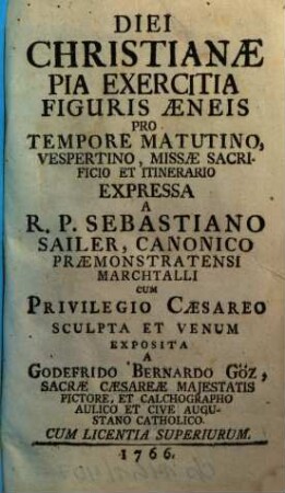 Diei Christianae Pia Exercitia Figuris Aeneis Pro Tempore Matutino, Vespertino, Missae Sacrificio Et Itinerario