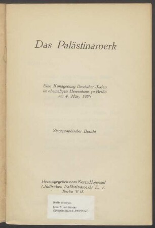 Das Palästinawerk : eine Kundgebung deutscher Juden im ehemaligen Herrenhaus zu Berlin am 4. März 1926 ; stenographischer Bericht