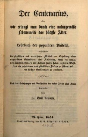Der Centenarius, oder wie erlangt man durch eine naturgemässe Lebensweise das höchste Alten : Lehrbuch der populären Diätetik