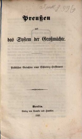 Preußen und das System der Großmächte : Politisches Gutachten rings Schleswig: Holsteiners