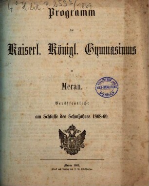 Programm des Kaiserl.-Königl. Gymnasiums zu Meran : für das Schuljahr .... 1868/69