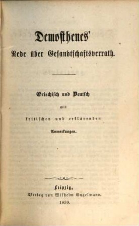 Demosthenes' Werke : Griechisch und Deutsch mit kritischen und erklärenden Anmerkungen. 7, Demosthenes' Rede über Gesandtschaftsverrath