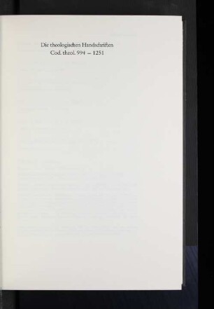 Die theologischen Handschriften Cod. theol. 994 -1251